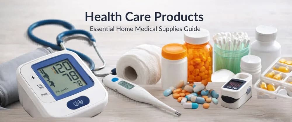 Health Care Products – Essential Home Medical Supplies Guide