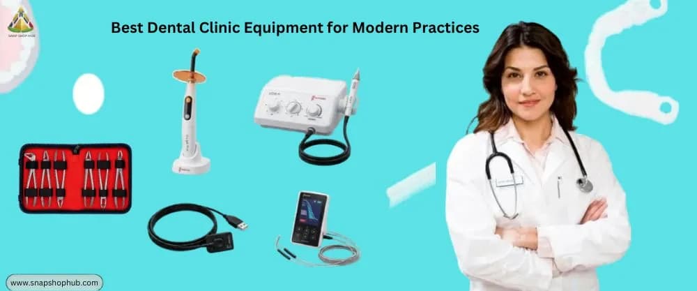 Best Dental Clinic Equipment for Modern Practices