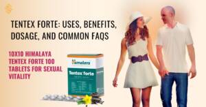 Tentex Forte: Uses, Benefits, Dosage, and Common FAQs