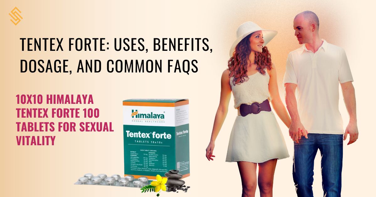 Tentex Forte: Uses, Benefits, Dosage, and Common FAQs