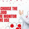 How to Choose the Right Blood Pressure Monitor for Home Use