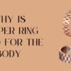 why is copper ring good for the body
