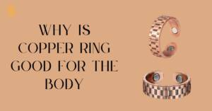 why is copper ring good for the body